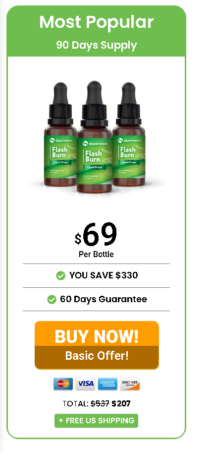 FlashBurn targets the bad bacteria that slow down your metabolism and promotes the growth of good bacteria that burn fat.
